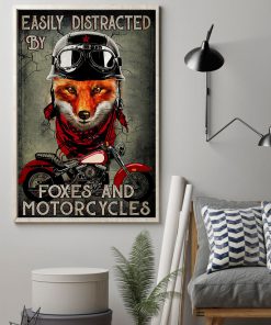 Easily Distracted By Foxes And Motorcycles Poster z