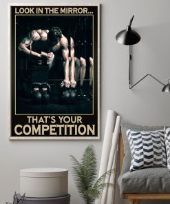 Fitness Look In The Mirror That's Your Competition Poster z