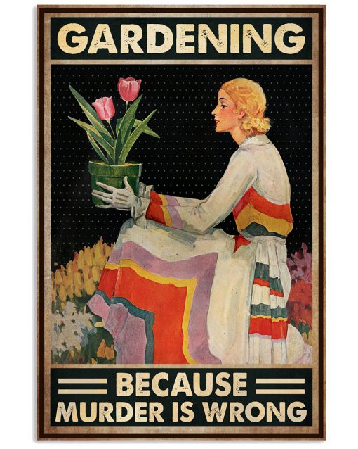 Gardening Because Murder Is Wrong Poster