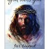 God Loves You Far Beyond Your Understanding Poster