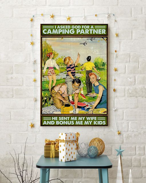 I Asked God For A Camping Partner He Sent Me My Wife And Bonus Me My Kids Poster c