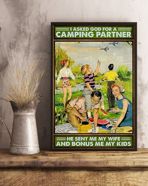 I Asked God For A Camping Partner He Sent Me My Wife And Bonus Me My Kids Poster z