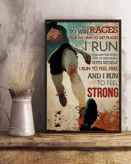 I Don't Run To Win Races Nor Do I Run To Get Places Posterc