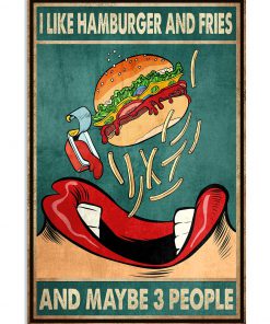 I Like Hamburger And Fries And Maybe 3 People Poster