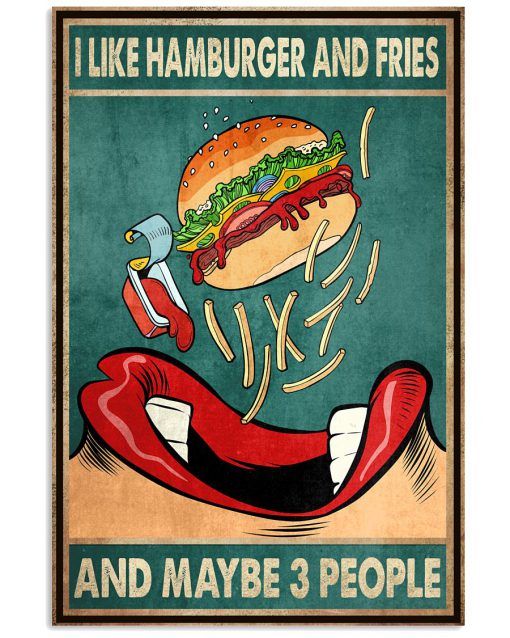 I Like Hamburger And Fries And Maybe 3 People Poster