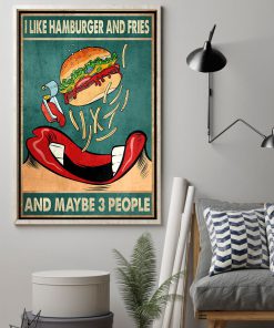 I Like Hamburger And Fries And Maybe 3 People Posterz