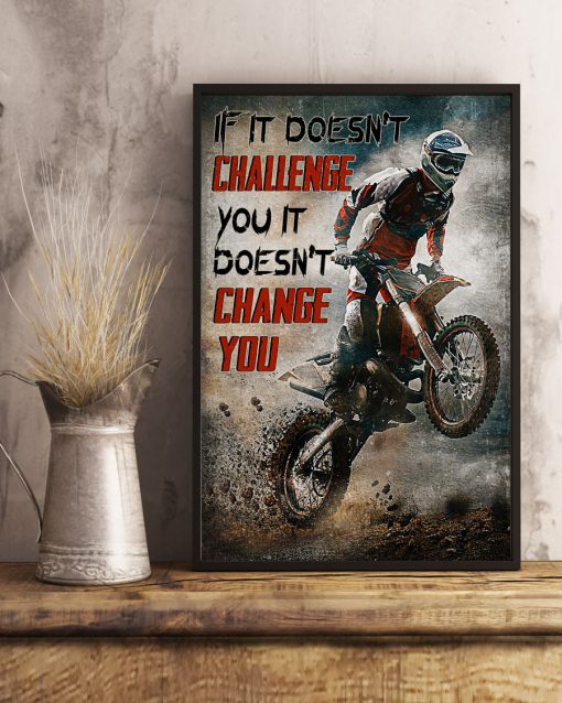 If It Doesn't Challenge You It Doesn't hange You Poster x