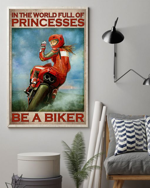 In The World Full Of Princesses Be A Biker Poster z