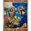 In Your Darkest Hour When The Demons Come Call On Me Brother And We Will Fight Them Together Poster