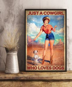 Just A Cowgirl Who Loves Dogs Posterc