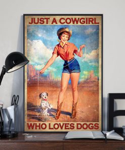 Just A Cowgirl Who Loves Dogs Posterx