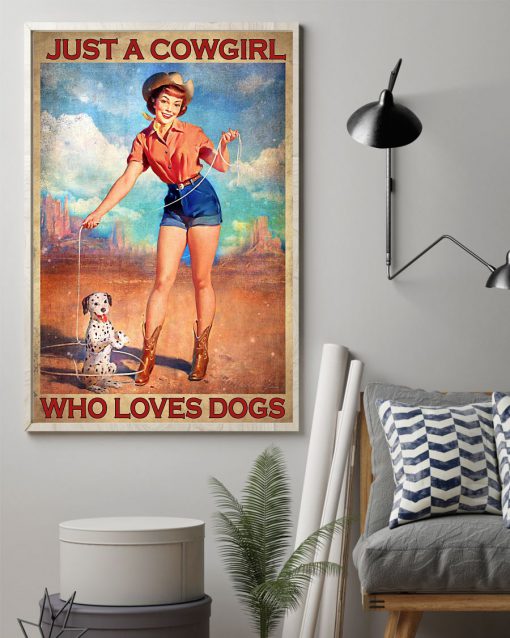 Just A Cowgirl Who Loves Dogs Posterz