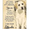 Labrador I Am Your Friend Your Partner Your Labrador Poster