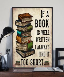 Librarian If A Book Is Well Written I Always Find It Too Short Poster x