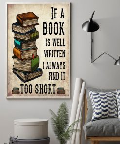 Librarian If A Book Is Well Written I Always Find It Too Short Poster z