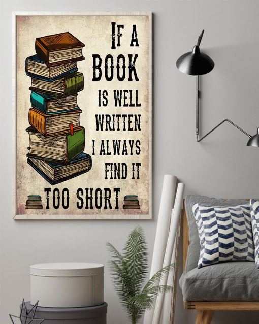 Librarian If A Book Is Well Written I Always Find It Too Short Poster z
