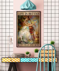 Life Is Better With Cello And Wine Posterc