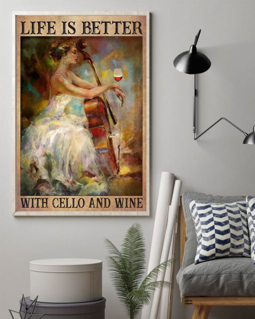 Life Is Better With Cello And Wine Posterz