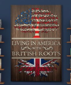 Living In America With British Roots Poster x