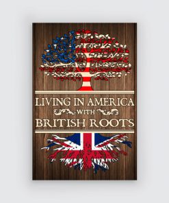 Living In America With British Roots Poster z