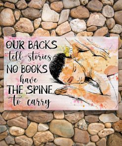 Massage Therapists Our Backs Tell Stories No Books Have The Spine To Carry Posterz