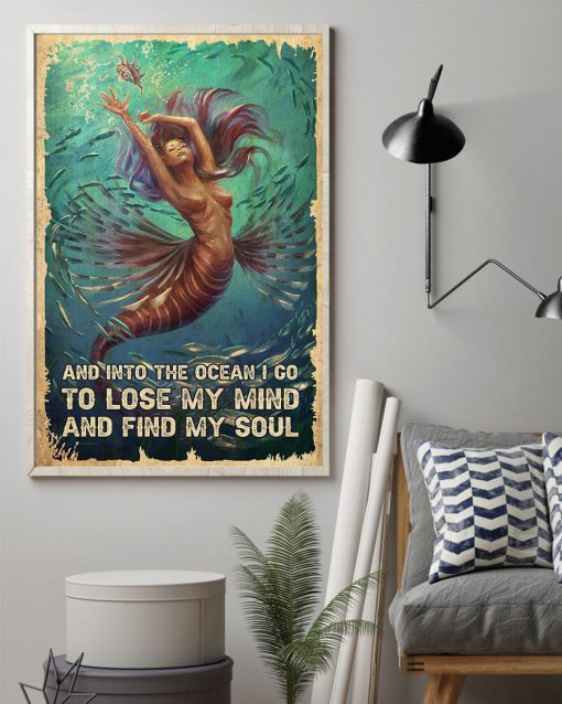 Mermaid And Into The Ocean I Go To Lose My Mind And Find My Soul Posterz