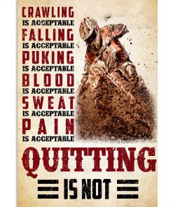 Motocross Crawling Is Acceptable Quitting Is Not Poster