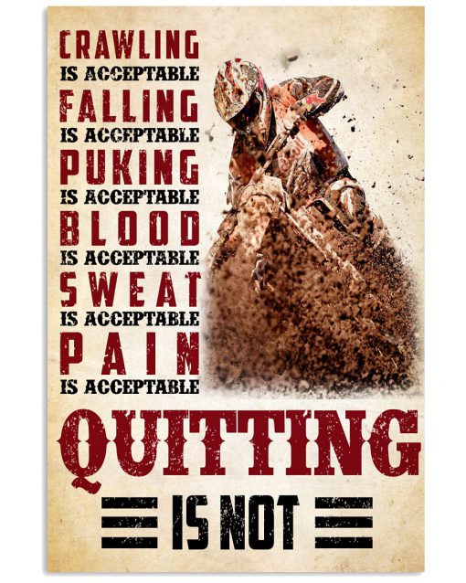 Motocross Crawling Is Acceptable Quitting Is Not Poster