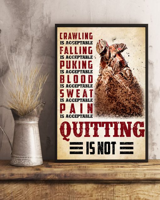 Motocross Crawling Is Acceptable Quitting Is Not Posterx