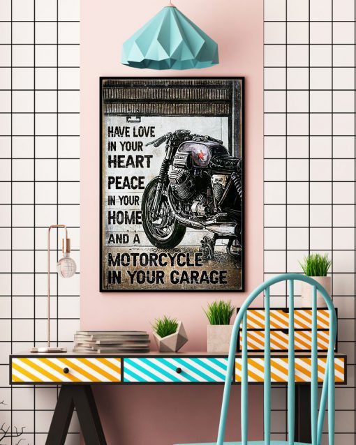 Motorcycle Have Love In Your Heart Peace In Your Home And A Motorcycle In Your Garage Posterc
