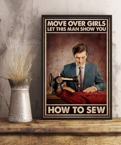 Move Over Girls Let This Old Man Show You How To Sew Posterx