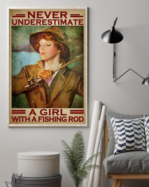 Never Underestimate A Girl With A Fishing Rod Poster z
