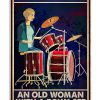 Never Underestimate An Old Woman With A Drum Set Poster