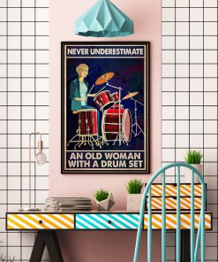 Never Underestimate An Old Woman With A Drum Set Posterc