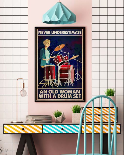 Never Underestimate An Old Woman With A Drum Set Posterc