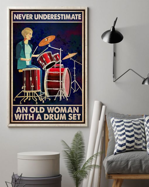 Never Underestimate An Old Woman With A Drum Set Posterz