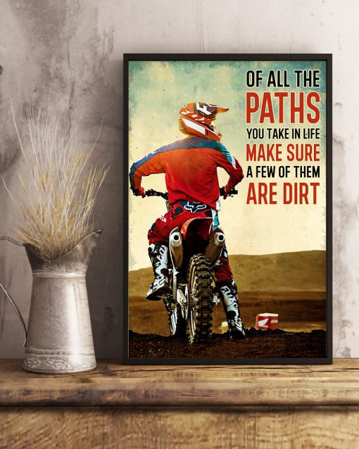 Of All The Paths You Take In Life Make Sure A Few Of Them Are Dirt Poster c