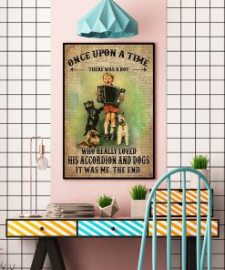 Once Upon A Time There Was A Boy Who Really Loved His Accordion And Dogs pOSTER c