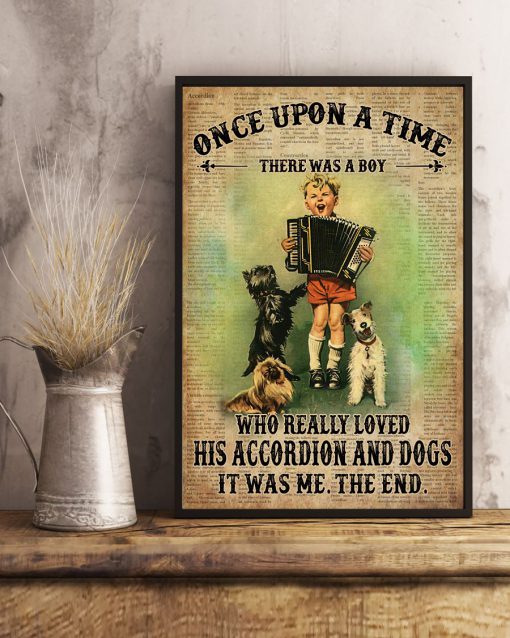 Once Upon A Time There Was A Boy Who Really Loved His Accordion And Dogs pOSTER x