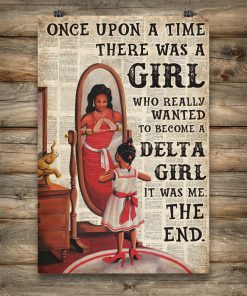 Once Upon A Time There Was A Girl Who Really Wanted To Become A Delta Girl Posterc