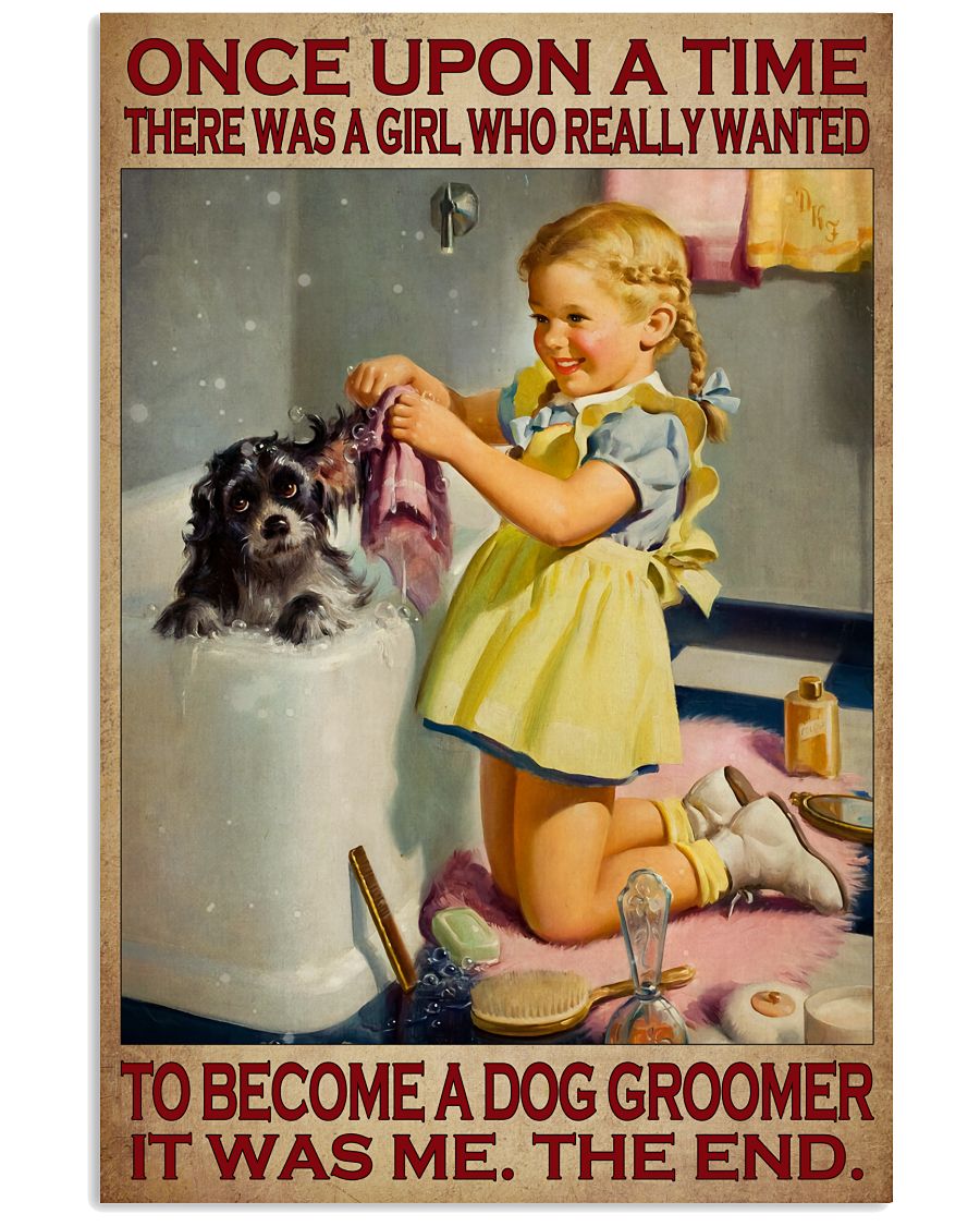 Print On Demand Once Upon A Time There Was A Girl Who Really Wanted To Become A Dog Groomer Poster
