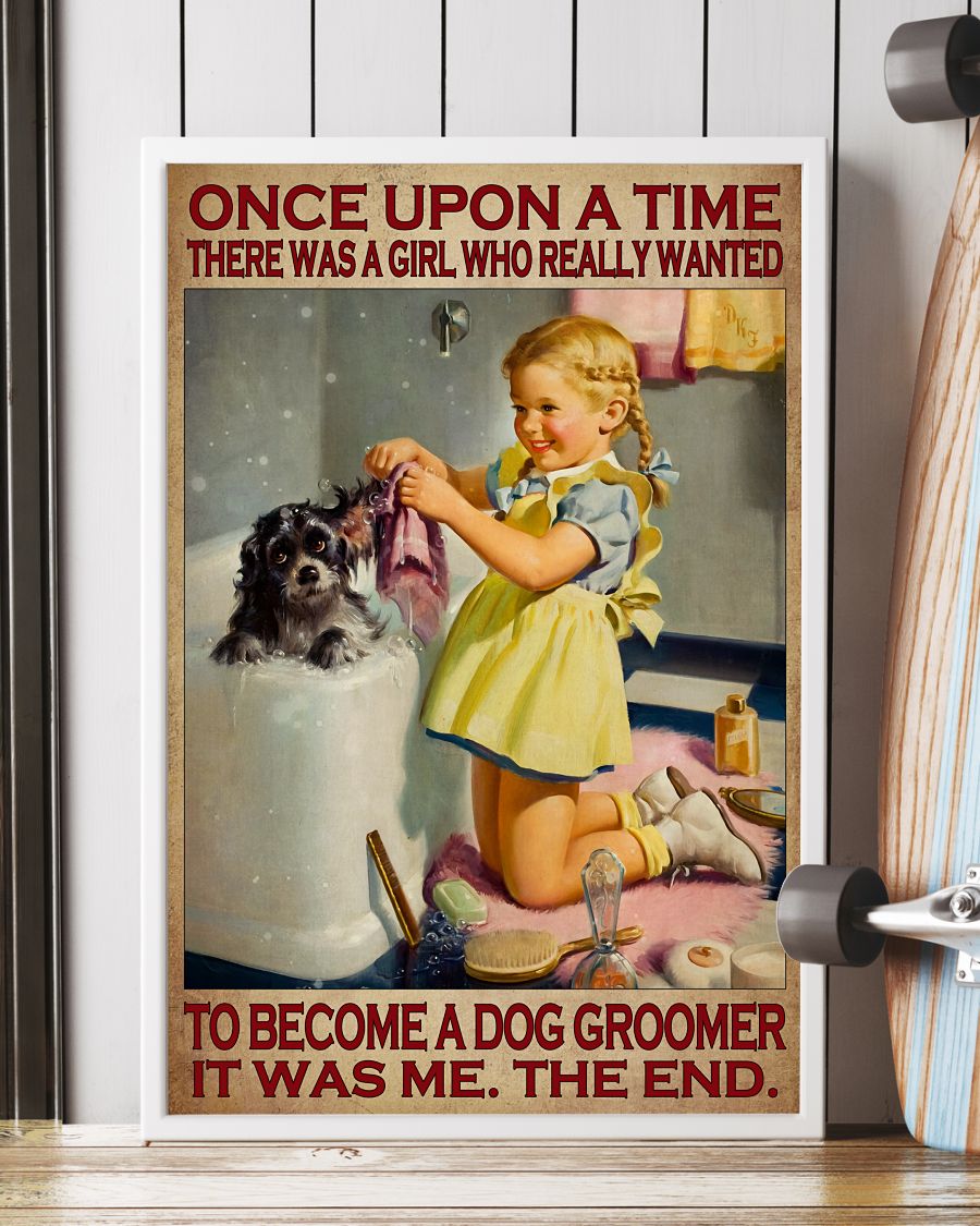 All Over Print Once Upon A Time There Was A Girl Who Really Wanted To Become A Dog Groomer Poster