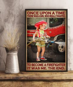 Once Upon A Time There Was A Girl Who Really Wanted To Become A Firefighter Posterc