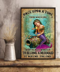 Once Upon A Time There Was A Girl Who Really Wanted To Become A Mermaid Poster x