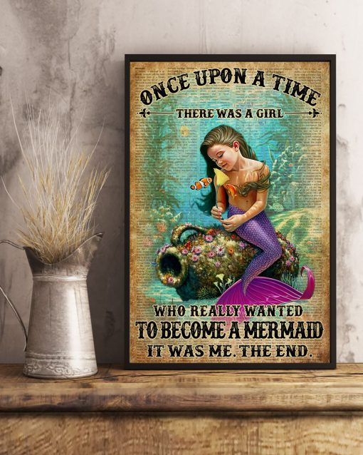 Once Upon A Time There Was A Girl Who Really Wanted To Become A Mermaid Poster x