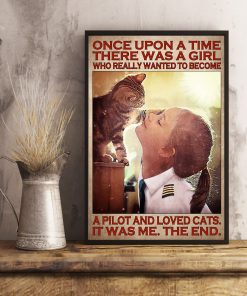 Once Upon A Time There Was A Girl Who Really Wanted To Become A Pilot And Loved Cats Poster c