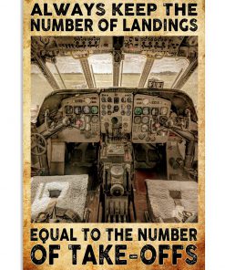 Pilot Always Keep The Number Of Landings Equal To The Number Of Takeoffs Poster