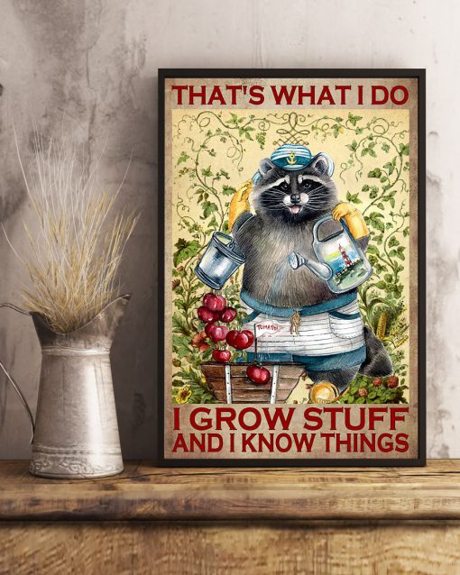 Raccoon That's What I Do I Grow Stuff And I Know Things Posterc
