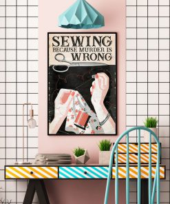 Sewing Because Murder Is Wrong Poster c
