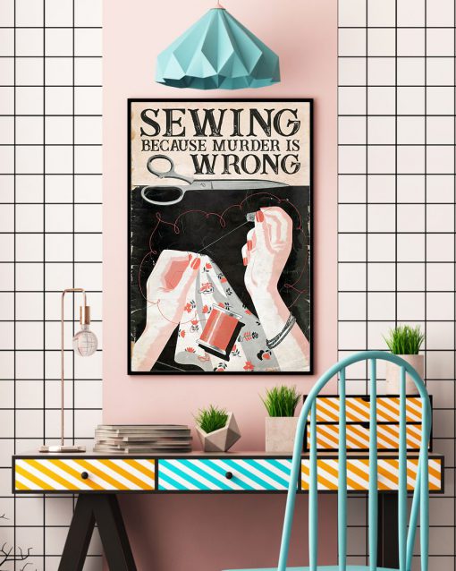 Sewing Because Murder Is Wrong Poster c